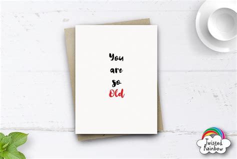 You Are So Old Card Funny Birthday Card For Him Her Friend Etsy