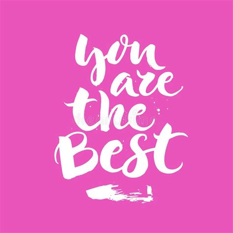 You Are The Best Handwritten Lettering Calligraphic Phrase On Pink