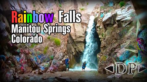 Rainbow Falls Aka Grafitti Falls Manitou Springs Colorado Youtube