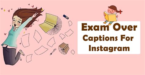 Finally Exams Are Over Captions For Instagram Captionpost