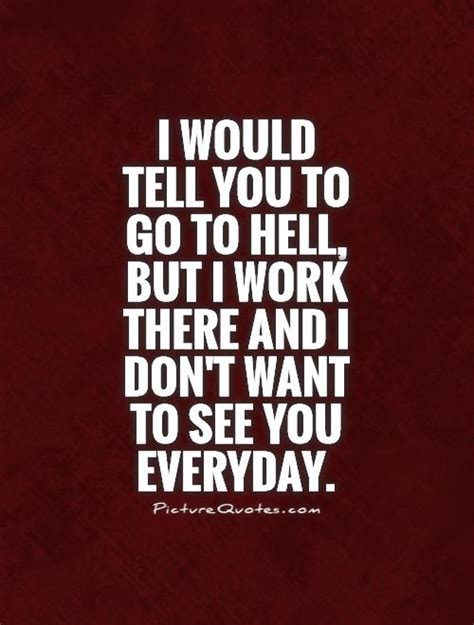 Go To Hell Quotes And Sayings Image Quotes At
