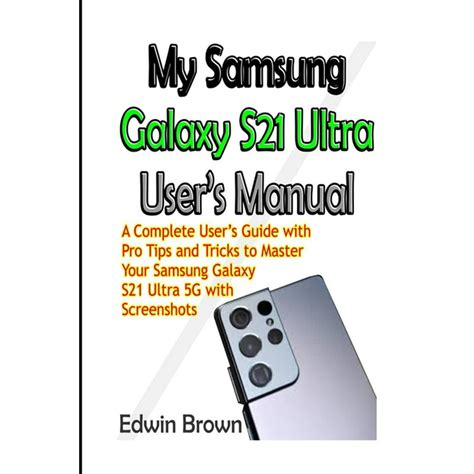 My Samsung Galaxy S21 Ultra Users Manual A Complete Users Guide With