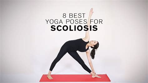yoga for scoliosis 8 yoga poses to correct spinal curvature yoga videos