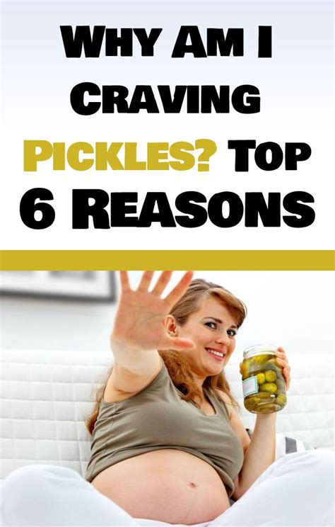 why am i craving pickles top 6 reasons salt craving cravings craving salt means