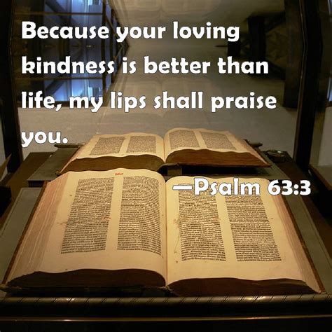 Psalm Because Your Loving Kindness Is Better Than Life My Lips
