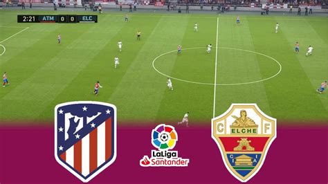 Atletico Madrid Vs Elche Laliga Santander 202223 Pes 2021 Patch