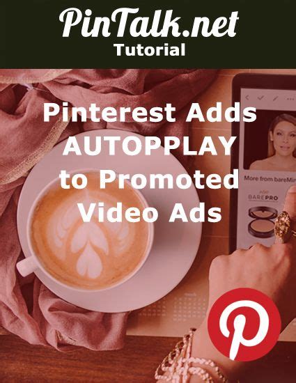 Pinterest Adds Autoplay To Promoted Video Ads Pinterest Tutorials Video Ads