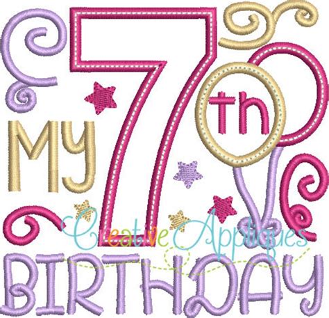 My 7th Birthday Applique Digital Machine Embroidery Design 4 Etsy