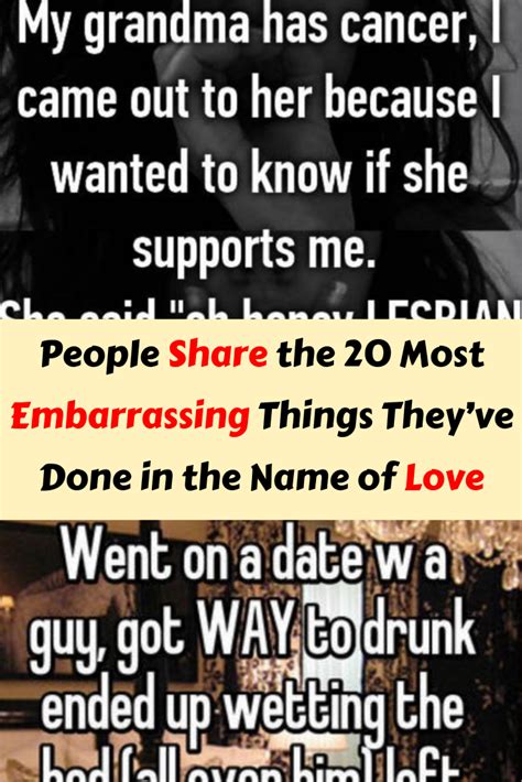 people share the 20 most embarrassing things they ve done in the name of love embarrassing