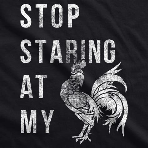Stop Staring At My Cock Mens Cocky Shirt Cockerel Shirt Etsy