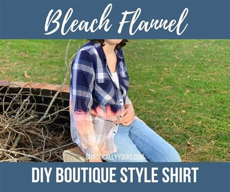 Bleach Flannel Diy Boutique Style Shirt For Just Pennies
