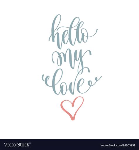Hello My Love Hand Lettering Romantic Quote Vector Image