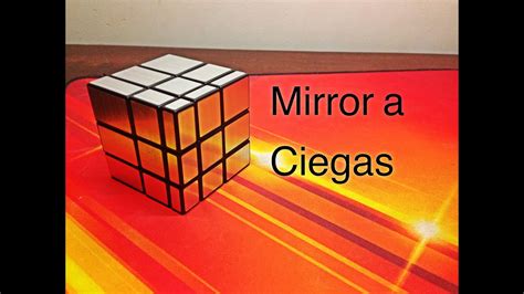 Resolviendo El Cubo Mirror A Ciegas Youtube