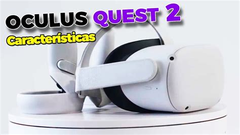 Oculus Quest Caracter Sticas Precio Y Est Ndares Youtube