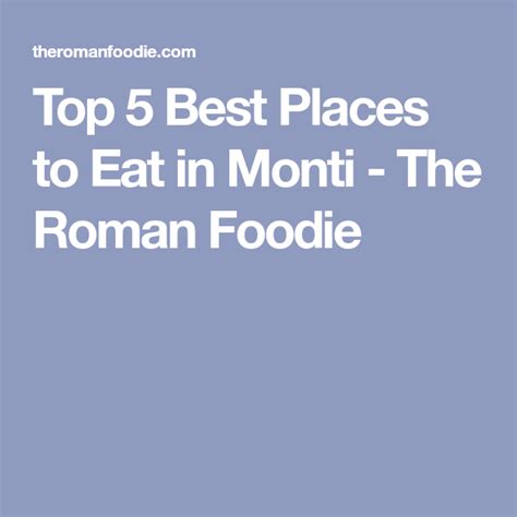 Top 5 Best Places to Eat in Monti - The Roman Foodie | Places to eat