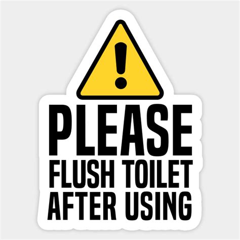 Please Flush Toilet After Using Toilet Sticker Teepublic