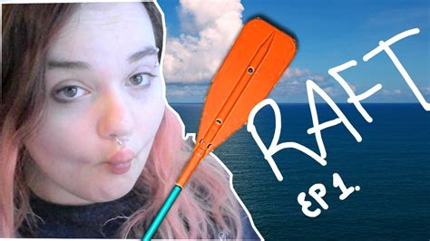 Raft Episode 1 Youtube