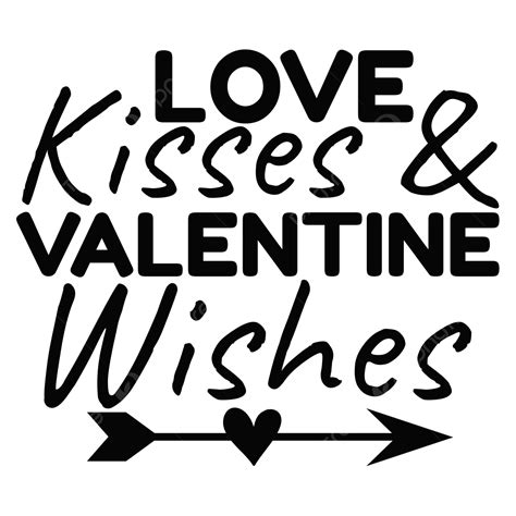 Love Kisses And Valentine Wishes Svg Valentine Svg Files Valentine