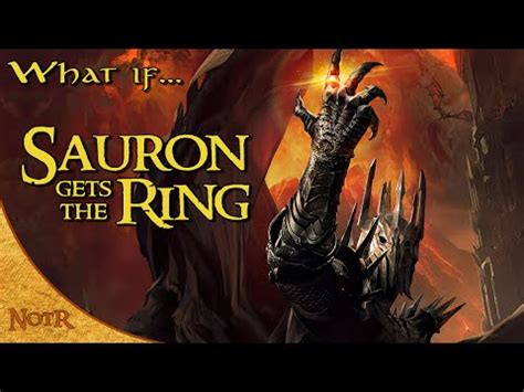 What If Sauron Got The One Ring Tolkien Theory Youtube