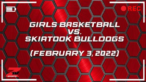 Varsity Girls Basketball Vs Skiatook Bulldogs February 7 2023 Youtube