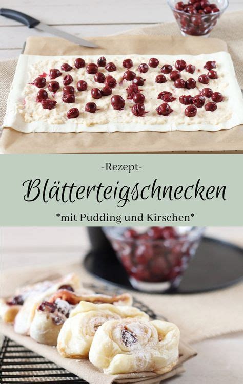 Den teig entnehmen und auf eine dicke von 0,5 cm ausrollen. Süße Blätterteigschnecken mit Kirschen und Pudding - The ...