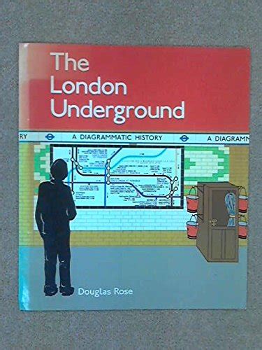 The London Undeground A Diagrammatic History Rose Douglas