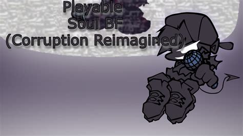 Playable Soul BF (Corruption Reimagined) [Friday Night Funkin'] [Mods]