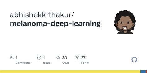 Github Abhishekkrthakurmelanoma Deep Learning