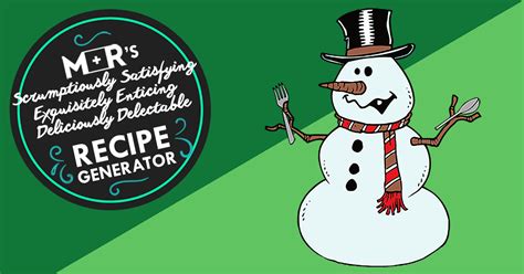 To generate random recipe ideas click the green generate button as many times as you wish. M+R's Recipe Generator