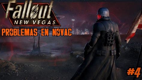 Fallout New Vegas 4 Problemas En Novac Youtube