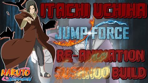 Susanoo Re Animated Itachi Jump Force Naruto Cac Build Youtube