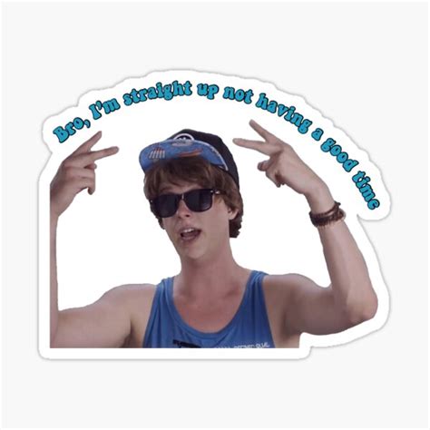 Johnny Real Bros Of Simi Valley Quote Sticker For Sale By