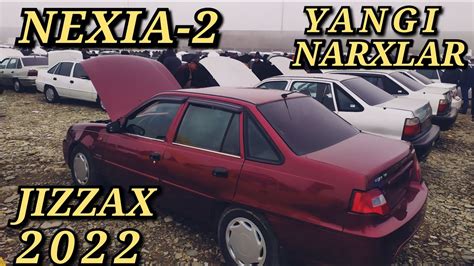 Nexia 2 Narxlari 3 Fevral 2022 Yil Jizzax Youtube