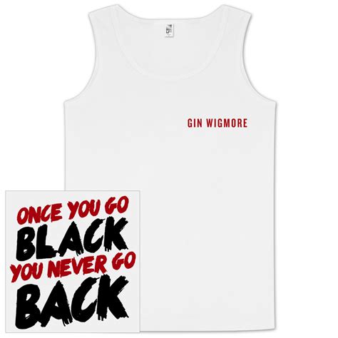Gin Wigmore Once You Go Black You Never Go Back Tank Musictoday