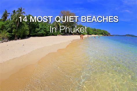 15 Most Quiet Beaches Of Phuket And A Few Secret Ones Phuket 101