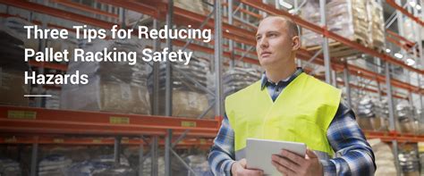 Three Tips For Reducing Pallet Racking Safety Hazards