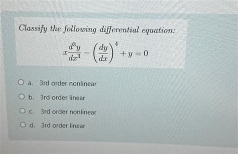 Solved Classify The Following Differential Equation Chegg Com