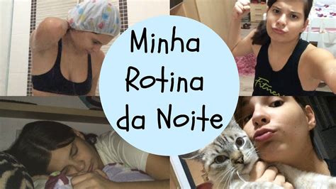 Minha Rotina Da Noite