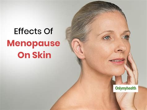 menopause makes you age faster here s how you can protect your skin onlymyhealth