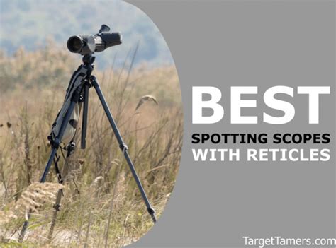 Best Spotting Scope With Reticle Our Top 6 Ranging Spotters Of 2023