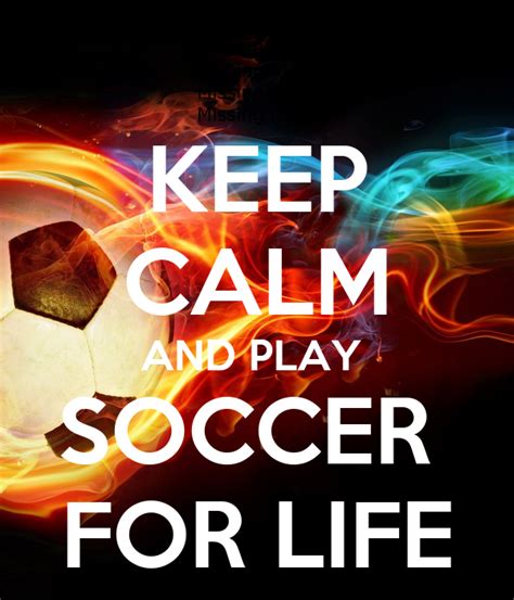 KEEP CALM AND PLAY SOCCER FOR LIFE Poster | ALI | Keep Calm-o-Matic