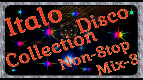Italo Disco Collection Non Stop Mix 3 Youtube