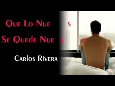 Que Lo Nuestro Se Quede Nuestro Carlos Rivera YouTube