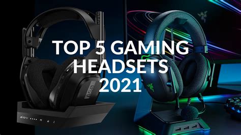 Top 5 Gaming Headsets Of 2021 Youtube
