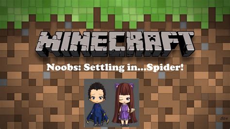 Noobs Minecraft Settling In Spider YouTube