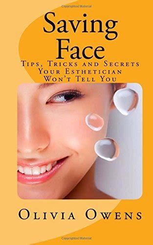 Saving Face Tips Tricks And Secrets Your Esthetician Wont Tell You