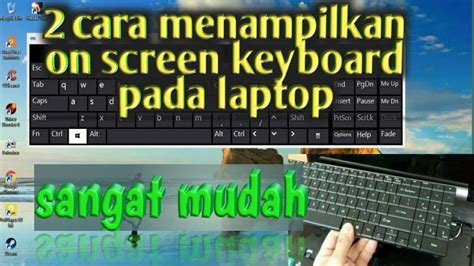 Cara Menampilkan Keyboard Di Layar Laptop Youtube