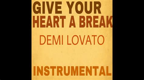 Give Your Heart A Breakinstrumental Demi Lovato Youtube