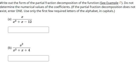 Solved Write Out The Form Of The Partial Fraction Decomposition Of The Function See Example