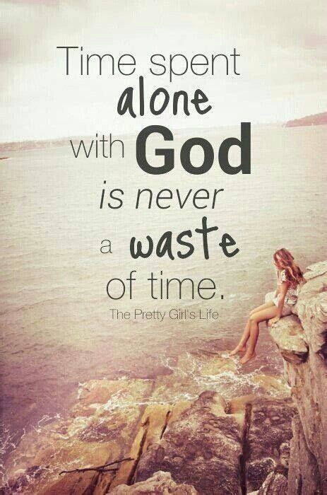 Time Alone With God Quotes Shortquotescc